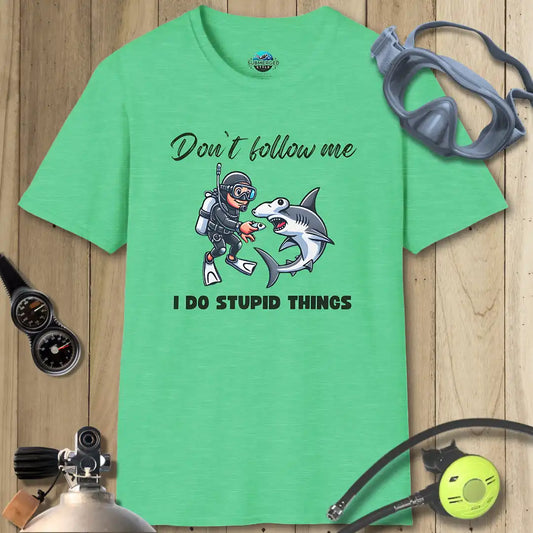 Don’t follow me I do stupid things T-shirt