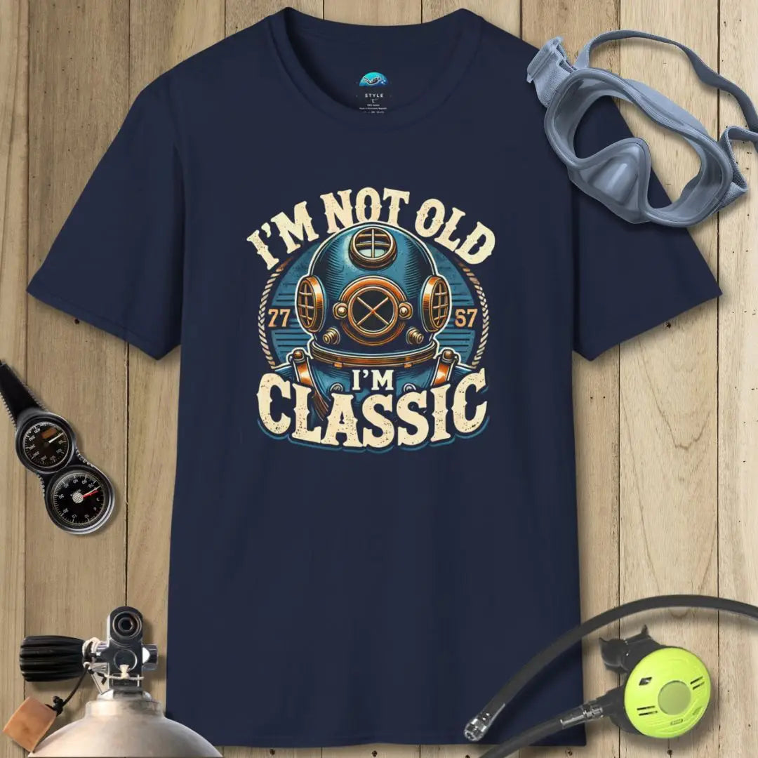 I`m not old I`m classic T-shirt