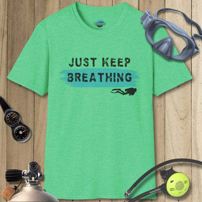 Just keep breathing - Phrase T-shirt