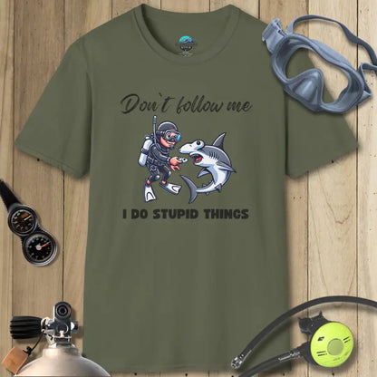 Don’t follow me I do stupid things T-shirt