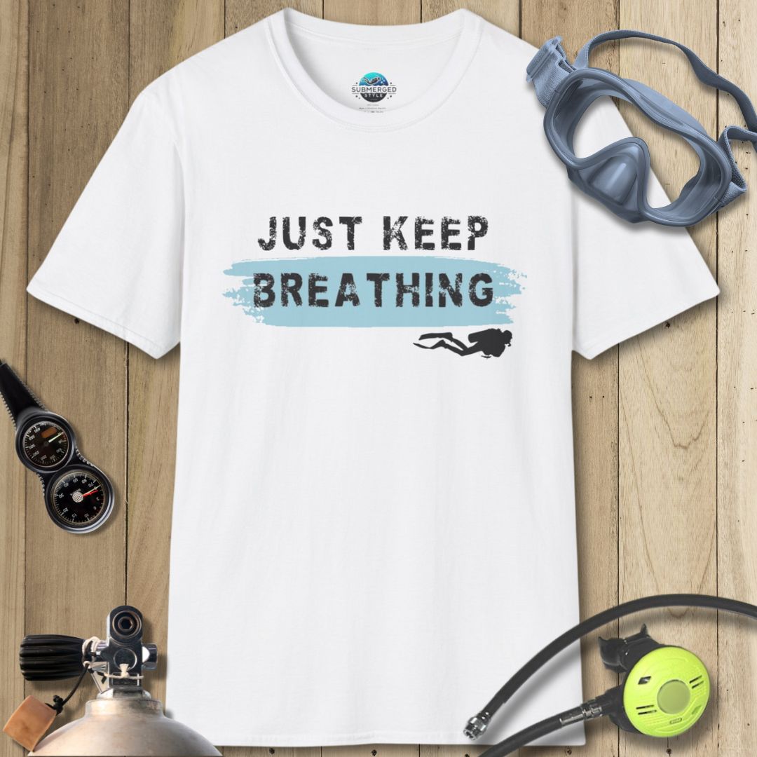 Just keep breathing - Phrase T-shirt