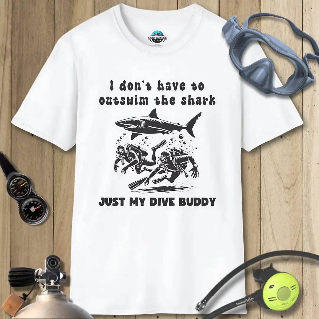 I don't have to outswim the shark II T-shirt